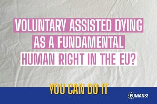 Flyer Bild mit Text "Voluntary assisted dying as a fundamental human right in the EU? You can do it"